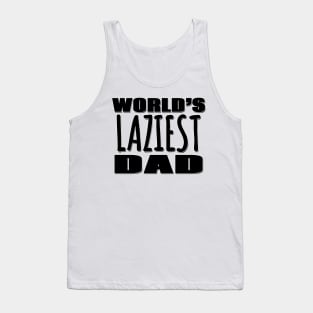 World's Laziest Dad Tank Top